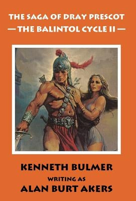 The Balintol Cycle II [The fourteenth Dray Prescot omnibus] by Akers, Alan Burt