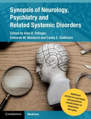 Synopsis of Neurology, Psychiatry and Related Systemic Disorders by Ettinger, Alan B.