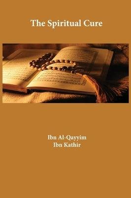 The Spiritual Cure by Ibn Kathir