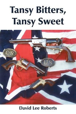 Tansy Bitters, Tansy Sweet by Roberts, David Lee