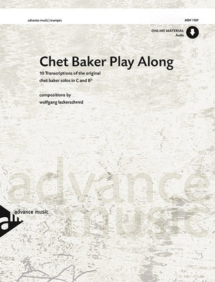 Chet Baker Play Along: 10 Transcriptions of the Original Chet Baker Solos in C and Bb, Book & Online Audio by Lackerschmid, Wolfgang