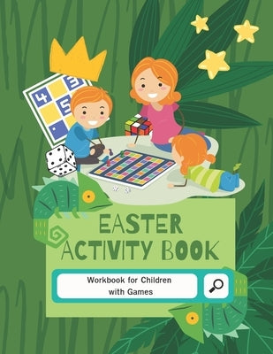 Easter Activity Book: 8-10, 9-12, 10-12 year olds - Workbook for Children with Games, Puzzles, and Problem-Solving (Learning Activity Book f by Chan, Matt