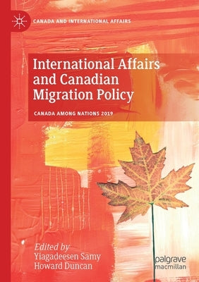 International Affairs and Canadian Migration Policy by Samy, Yiagadeesen