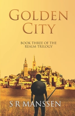 Golden City: The Realm Trilogy Book Three by Dick, Chad