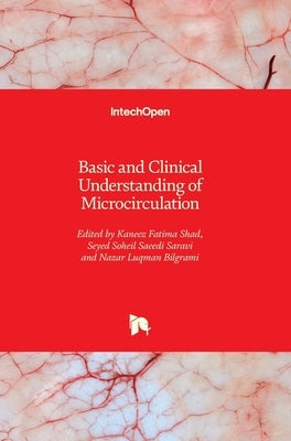 Basic and Clinical Understanding of Microcirculation by Saeedi Saravi, Seyed Soheil