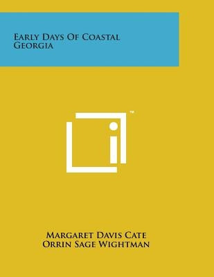 Early Days Of Coastal Georgia by Cate, Margaret Davis