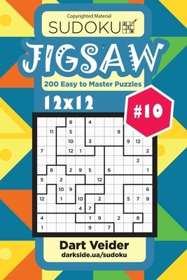 Sudoku Jigsaw - 200 Easy to Master Puzzles 12x12 (Volume 10) by Veider, Dart