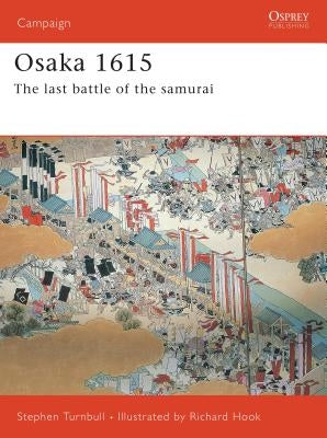 Osaka 1615: The Last Battle of the Samurai by Turnbull, Stephen