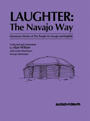 Laughter: The Navajo Way by Wilson, Alan