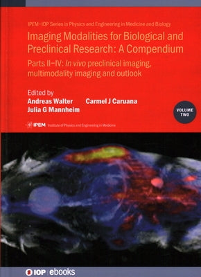 Imaging Modalities for Biological and Preclinical Research: Preclinical and multimodality imaging by Walter, Andreas