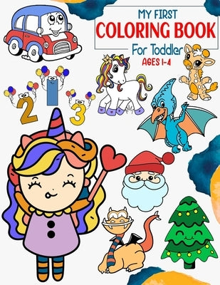 My First Coloring Book for Toddler Ages 1-4: Baby Coloring Book 1 year/Toddler coloring books ages 1-4/75 Big picture coloring books for toddlers by Studio, Heba