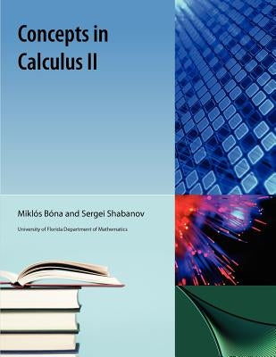 Concepts in Calculus II by Bona, Miklos