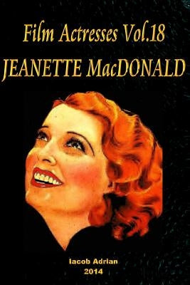 Film Actresses Vol.18 JEANETTE MacDONALD: Part 1 by Adrian, Iacob
