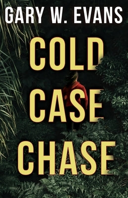 Cold Case Chase by Evans, Gary W.