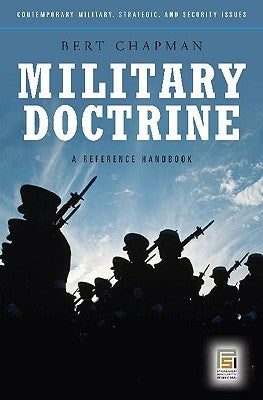 Military Doctrine: A Reference Handbook by Chapman, Bert