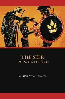 The Seer in Ancient Greece by Flower, Michael