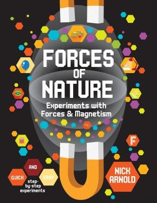 Forces of Nature: Experiments with Forces & Magnetism by Arnold, Nick