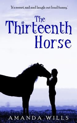 The Thirteenth Horse by Wills, Amanda