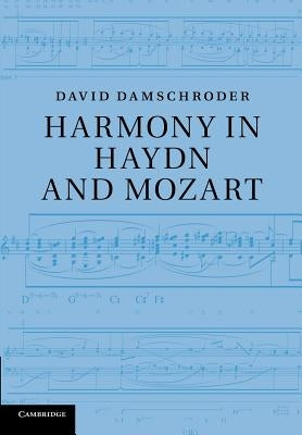 Harmony in Haydn and Mozart by Damschroder, David