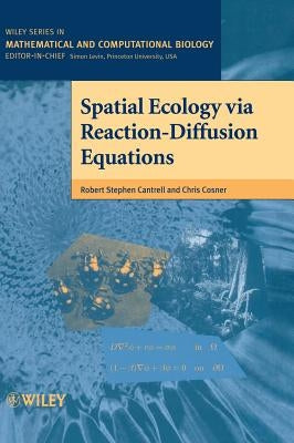 Spatial Ecology Via Reaction-Diffusion Equations by Cantrell, Robert Stephen