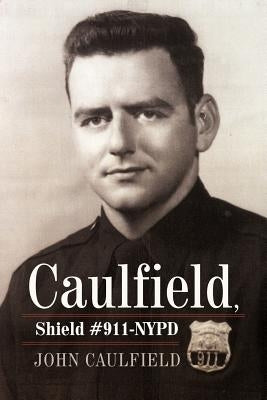 Caulfield, Shield #911-NYPD by Caulfield, John