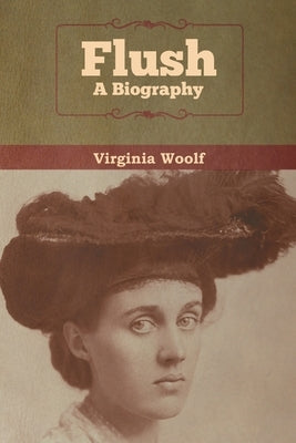 Flush: A Biography by Woolf, Virginia