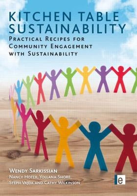 Kitchen Table Sustainability: Practical Recipes for Community Engagement with Sustainability by Sarkissian, Wendy