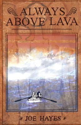 Always Above Lava by Hayes, Joe