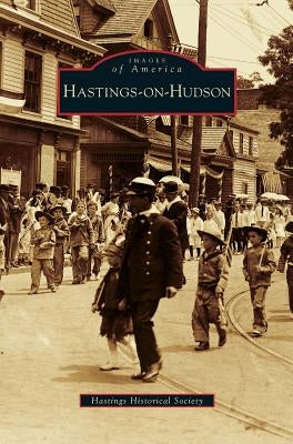 Hastings-On-Hudson by Hastings Historical Society