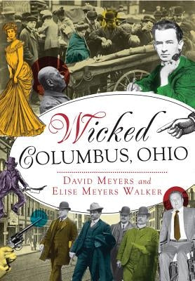 Wicked Columbus, Ohio by Meyers, David