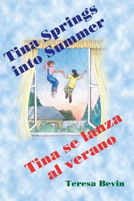 Tina Spring Into Summer / Tina Se Lanza Al Verano by Bevin, Teresa
