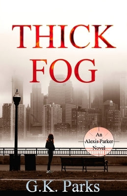 Thick Fog by Parks, G. K.