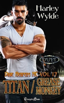Titan/Grease Monkey Duet (Dixie Reapers MC Duets) by Wylde, Harley