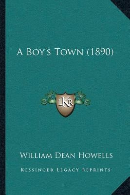 A Boy's Town (1890) by Howells, William Dean