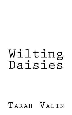 Wilting Daisies by Valin, Tarah
