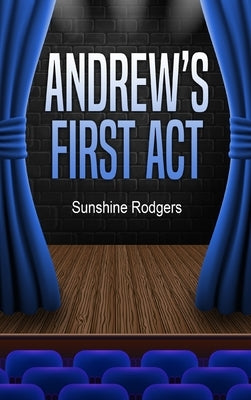 Andrew's First Act by Rodgers, Sunshine