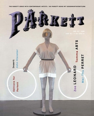 Parkett No. 84 Zoe Leonard, Tomma Abts, Mai-Thu Perret by Curiger, Bice