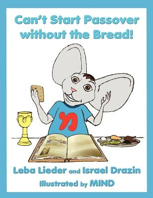 Can't Start Passover without the Bread! by Drazin, Israel