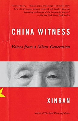 China Witness: Voices from a Silent Generation by Xinran