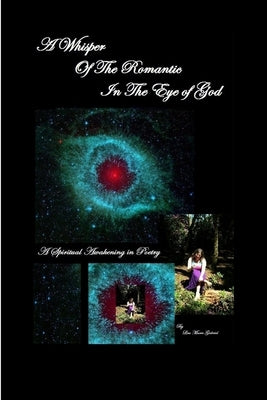 A Whisper of the Romantic in the Eye of God by Gabriel, Lisa Marie