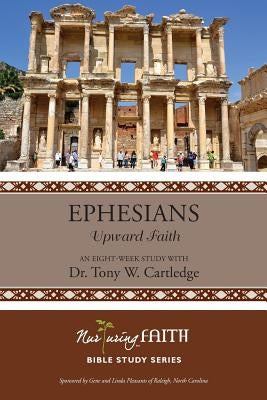Ephesians: Upward Faith by Cartledge, Tony W.