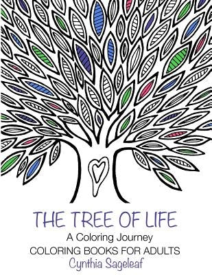 The Tree of Life: A Coloring Journey: Coloring Books for Adults by Sageleaf, Cynthia