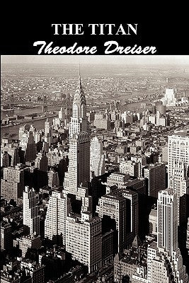 The Titan by Dreiser, Theodore