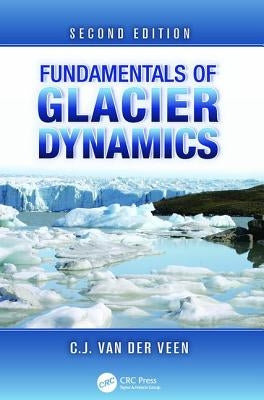 Fundamentals of Glacier Dynamics by Van Der Veen, C. J.