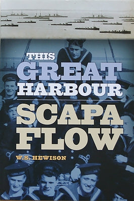 This Great Harbour: Scapa Flow by Hewison, W. S.