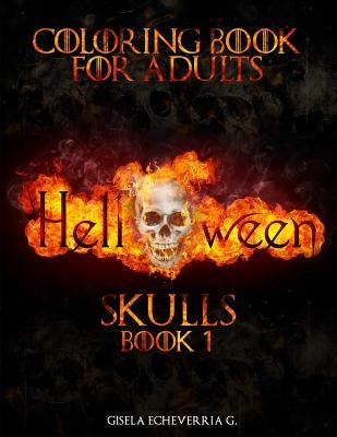 HALLOWEEN Skulls Book 1: Thematic Coloring Books For Adults by Echeverria G., Gisela