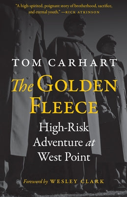 The Golden Fleece: High-Risk Adventure at West Point by Carhart, Tom