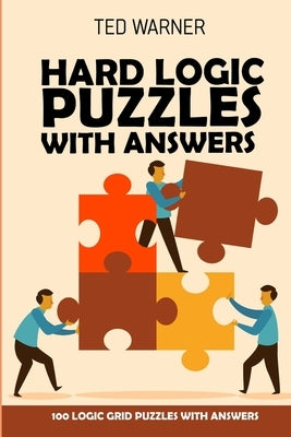 Hard Logic Puzzles With Answers: Stostone Puzzles 100 Logic Grid Puzzles With Answers by Warner, Ted