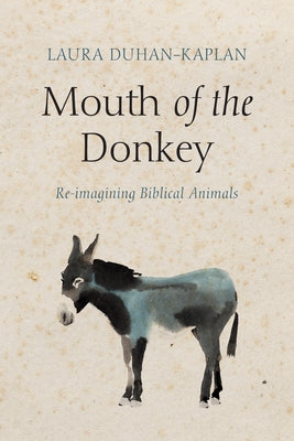 Mouth of the Donkey by Duhan-Kaplan, Laura