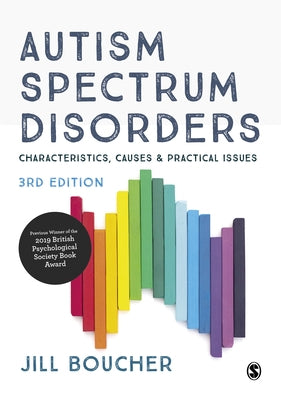 Autism Spectrum Disorders: Characteristics, Causes and Practical Issues by Boucher, Jill
